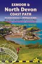 Exmoor & North Devon Coast Path: SW Coast Path Part 1 - Minehead to Bude - John Newton, Henry Stedman