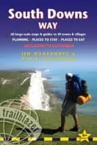 South Downs Way: Winchester to Eastbourne : 60 Large-Scale Walking Maps & Guides to 49 Towns & Villages