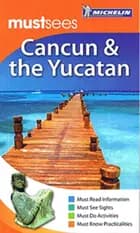 Cancun & the Yucatan - Michelin Must Sees