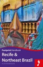 Recife & Northeast Brazil Handbook - Alex Robinson