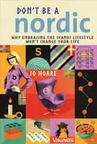 Don't be a Nordic: Why Embracing the Scandi Lifestyle Won't Change Your Life