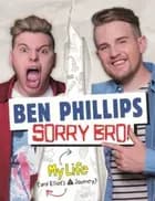 Sorry, Bro!
