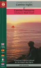 Pilgrim's Guide to the Camino Ingles & Camino Finisterre : Including MuXia Circuit