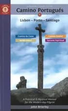 A Pilgrim's Guide to the Camino Portugues:  Lisboa, Porto, Santiago