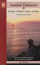 Pilgrim's Guide to the Camino Finisterre, A: Including Muxia Circuit: Santiago - Finisterre - Muxia - Santiago