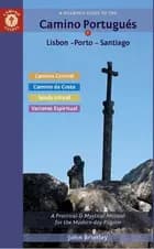 Pilgrim's Guide to the Camino Portugues: Lisbon - Porto - Santiago