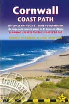 Cornwall Coast Path: Bude to Plymouth : Practical walking guide with 142 Large-Scale Walking Maps & Guides to 81 Towns