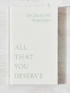 All That You Deserve