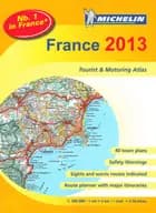 Michelin Tourist & Motoring Atlas France 2013