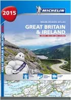 Michelin Tourist & Motoring Atlas Great Britain & Ireland 2015