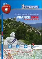 Michelin Tourist & Motoring Atlas France 2014