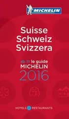 Suisse Schweiz Svizzera 2016 Michelin Hotels & Restaurants