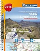 Michelin Tourist & Motoring Atlas Spain & Portugal 2016