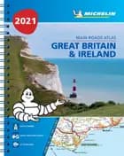 Michelin Tourist & Motoring Atlas Great Britain & Ireland 2021