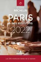 Michelin Restaurants Paris et ses Environs : Les plus belles tables 2022