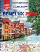 Michelin Tourist & Motoring Atlas Benelux & North of France 2024 - Michelin