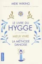 Le Livre du Hygge: Mieux vivre : La méthode danoise