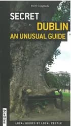Secret Dublin: An Unusual Guide