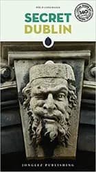 Secret Dublin: An Unusual Guide