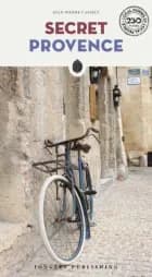 Secret Provence Guidea Guide To The Unusual And Unfamiliar - Jean-Pierre Cassely