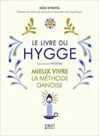 Le Livre du Hygge: Mieux vivre : La méthode danoise