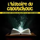 L'Histoire du caoutchouc