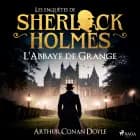 L'Abbaye de Grange, une enquête de Sherlock Holmes