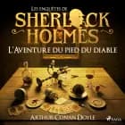 L'Aventure du pied du diable, une enquête de Sherlock Holmes af Arthur Conan Doyle