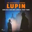 Herlock Sholmès arrive trop tard ; les aventures d'Arsène Lupin
