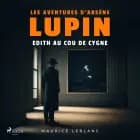 Edith au cou de cygne – Les aventures d'Arsène Lupin