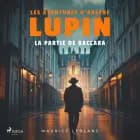 La Partie de baccara ; les aventures d'Arsène Lupin