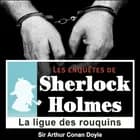 La Ligue des rouquins, une enquête de Sherlock Holmes af Arthur Conan Doyle