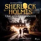 Une affaire d'identité, une enquête de Sherlock Holmes