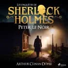 Peter le Noir, une enquête de Sherlock Holmes