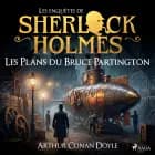 Les Plans du Bruce Partington, une enquête de Sherlock Holmes af Arthur Conan Doyle