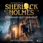 L'homme qui grimpait, une enquête de Sherlock Holmes
