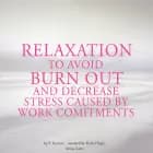 Relaxation to Avoid Burn Out and Decrease Stress at Work
