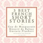 Balzac, Maupassant & Flaubert af Gustave Flaubert, Guy de Maupassant og Honoré de Balzac