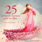 25 contes et chansons pour les filles af Hans Christian Andersen, Frères Grimm og Charles Perrault