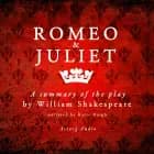 Romeo & Juliet by Shakespeare, a Summary of the Play