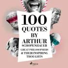 100 Quotes by Arthur Schopenhauer