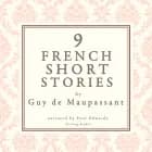 9 French Short Stories by Guy de Maupassant
