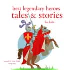 Best Legendary Heroes Tales and Stories af Hans Christian Andersen, Charles Perrault og Brothers Grimm
