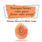 Pourquoi laisser votre passé dicter votre avenir