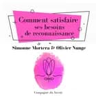Comment satisfaire ses besoins de reconnaissance af Olivier Nunge og Simonne Mortera