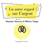 Un autre regard sur lʼargent