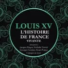 L'Histoire de France Vivante - Louis XV