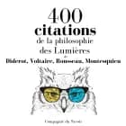400 citations de la philosophie des Lumières af Charles-Louis de Secondat Montesquieu, Jean-Jacques Rousseau, Voltaire og Denis Diderot