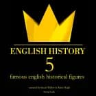 5 Famous English Historical Figures