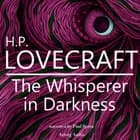 H. P. Lovecraft : The Whisperer in Darkness af H. P. Lovecraft